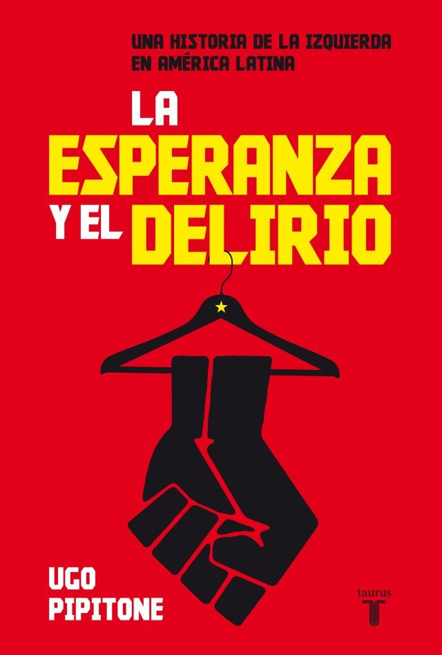 La Esperanza Y El Delirio | Ugo Pipitone
