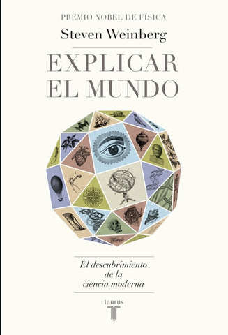Explicar el mundo | Steven Weinberg