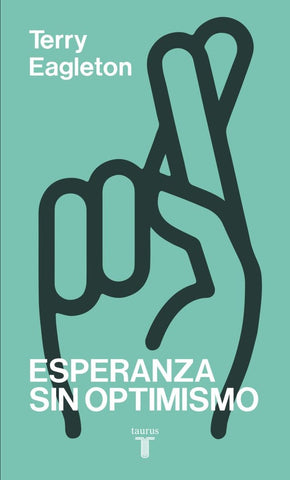 ESPERANZA SIN OPTIMISMO | Terry Eagleton