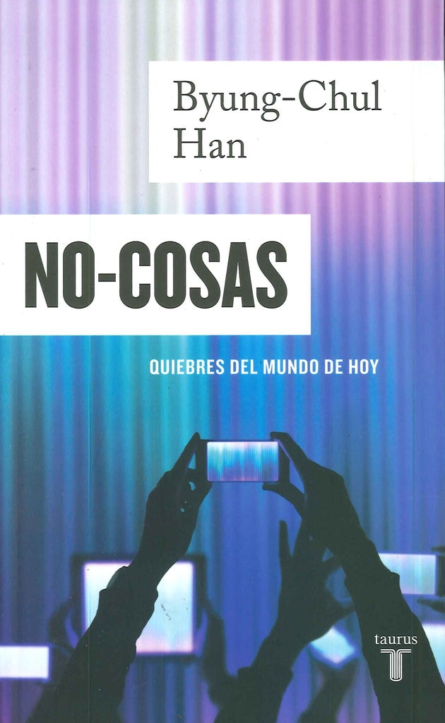 NO-COSAS QUIEBRES DEL MUNDO DE HOY*.. | Byung-Chul Han