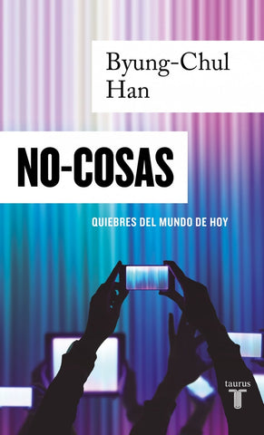 NO-COSAS QUIEBRES DEL MUNDO DE HOY*.. | Byung-Chul Han