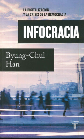 INFOCRACIA*.. | Byung-Chul Han