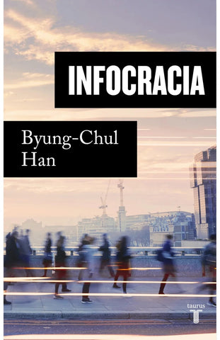 INFOCRACIA*.. | Byung-Chul Han