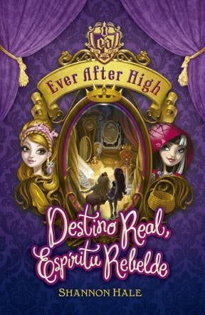 DESTINO REAL ESPIRITU REBELDE | Shannon Hale