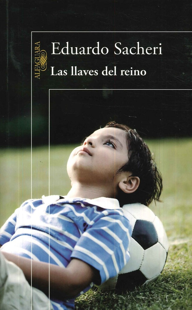 LAS LLAVES DEL REINO* | Eduardo Alfredo Sacheri