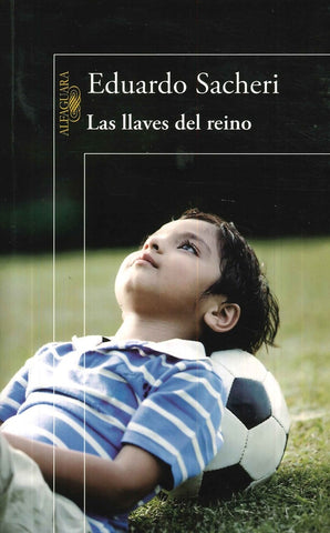 LAS LLAVES DEL REINO* | Eduardo Alfredo Sacheri
