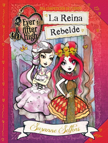 LA REINA REBELDE * | SUZANNE  SELFORS