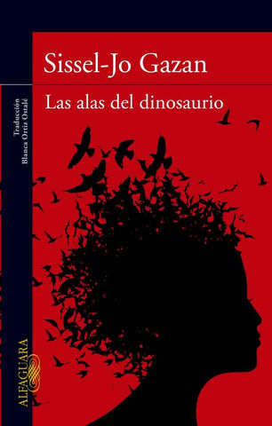 Las alas del dinosaurio  | SISSEL JO GAZAN