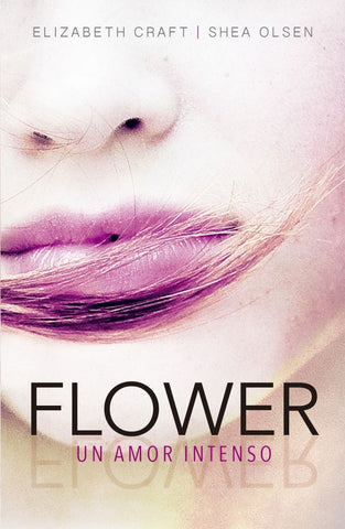 Flower, un amor intenso.  | Elizabeth  Craft