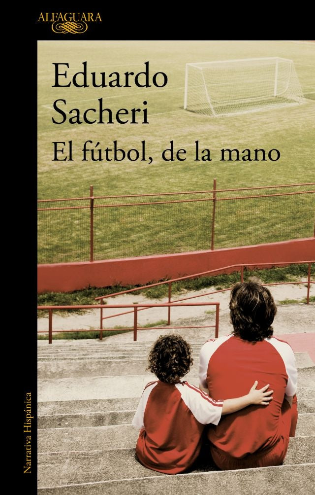 EL FUTBOL DE LA MANO | Eduardo Sacheri