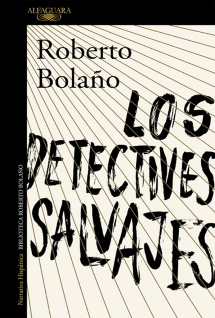 LOS DETECTIVES SALVAJES.* | Roberto Bolaño