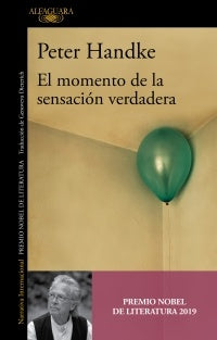 EL MOMENTO DE LA SENSACIÓN VERDADERA*.. | Peter Handke