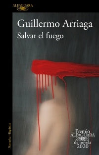 SALVAR EL FUEGO | Guillermo Arriaga