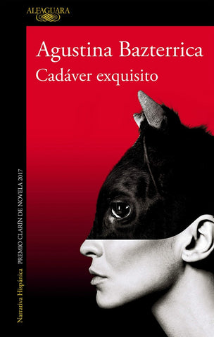CADAVER EXQUISITO.. |  Agustina  Bazterrica