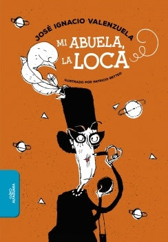 Mi abuela, la loca  | José Ignacio Valenzuela