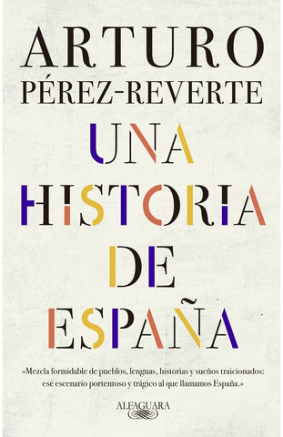 UNA HISTORIA DE ESPAÑA.. | PEREZ-REVERTE ARTURO