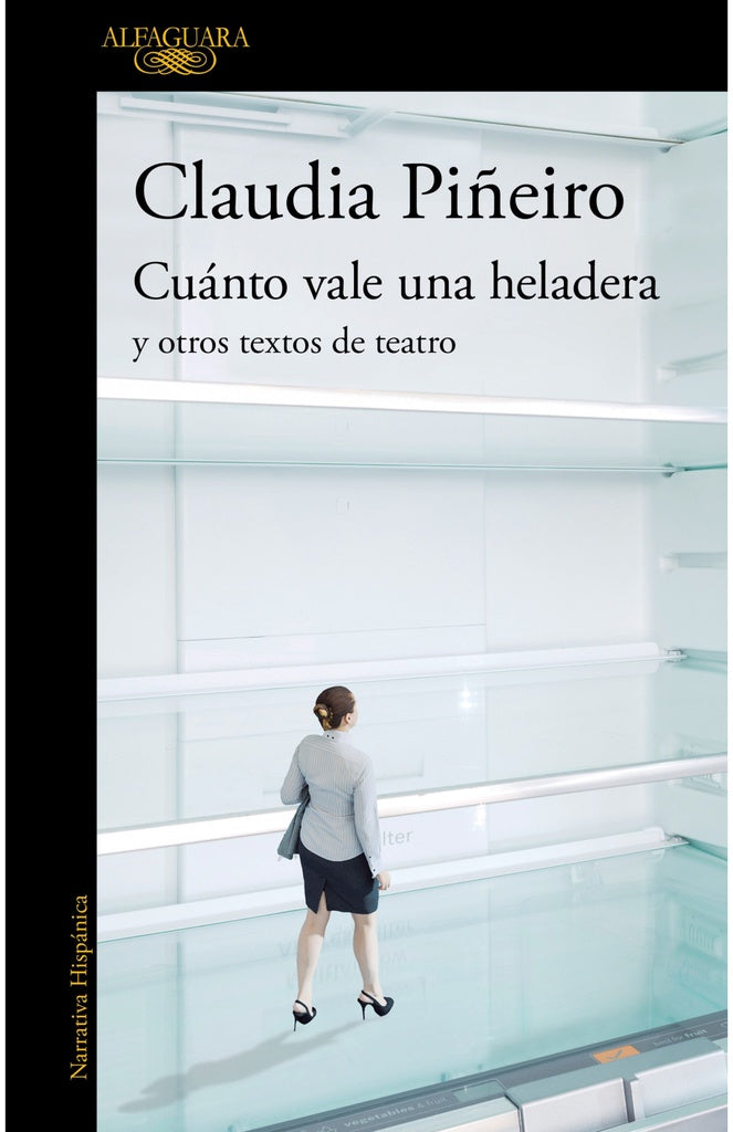 CUÁNTO VALE UNA HELADERA*.. | CLAUDIA  PIÑEIRO