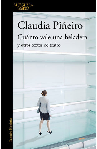 CUÁNTO VALE UNA HELADERA*.. | CLAUDIA  PIÑEIRO