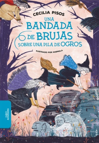 Una bandada de brujas sobre una pila de ogros.F | Cecilia Pisos