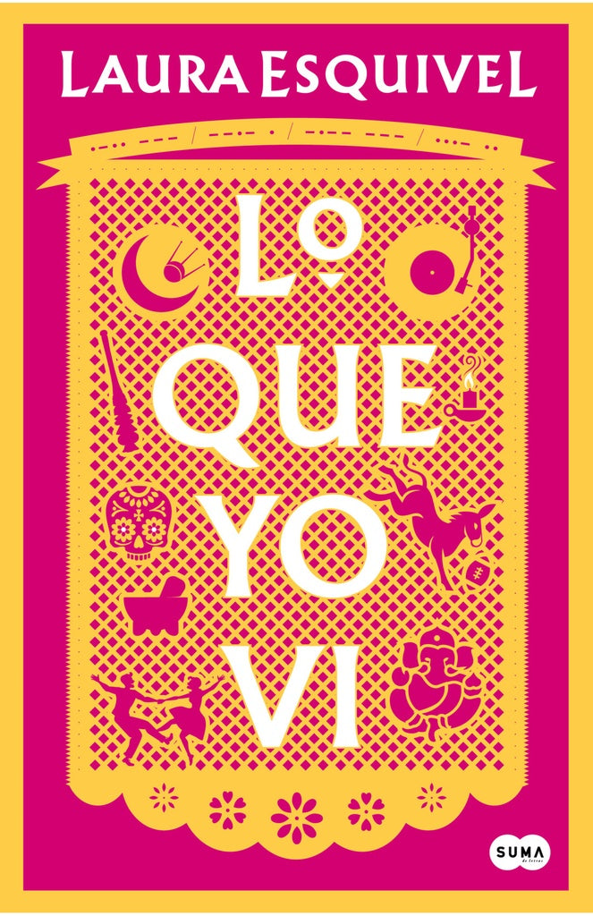 LO QUE YO VI*.. | Laura Esquivel