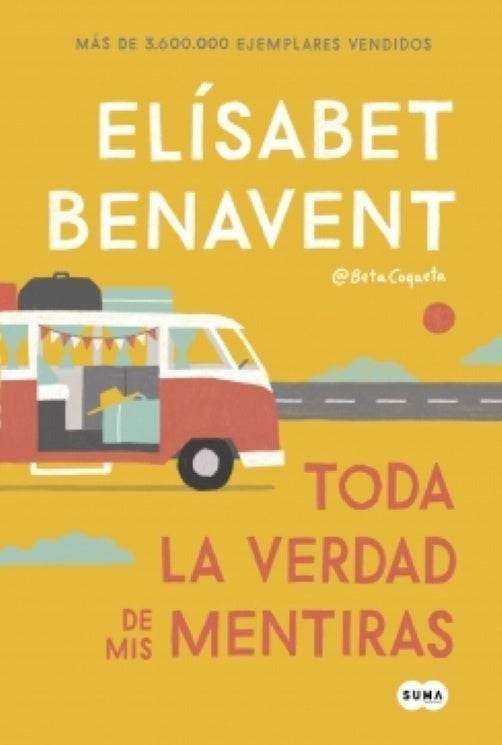 TODA LA VERDAD DE MIS MENTIRAS.. | ELISABETH  BENAVENT