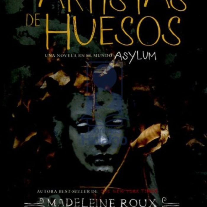 LOS ARTISTAS DE HUESOS* | Madeleine Roux