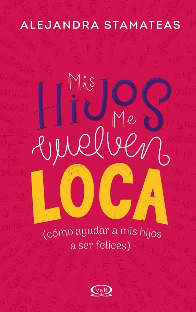 Mis hijos me vuelven loca | Alejandra Stamateas