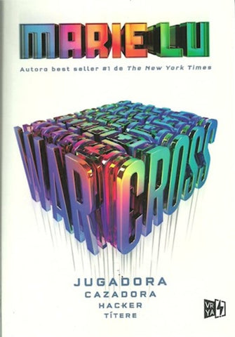 WARCROSS: JUGADORA-CAZADORA-HACKER-TITERE.. | Marie Lu