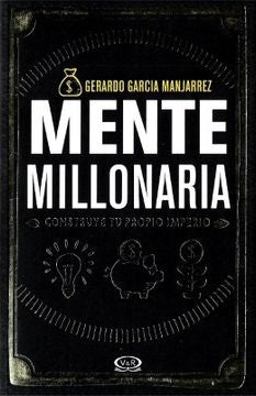 MENTE MILLONARIA* | GERARDO GARCIA MANJARES