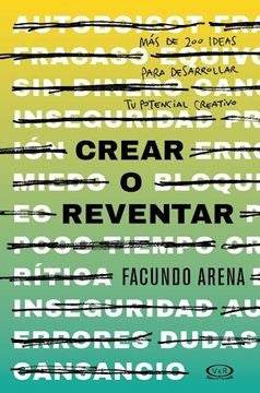 Crear o reventar  | Facundo Arena