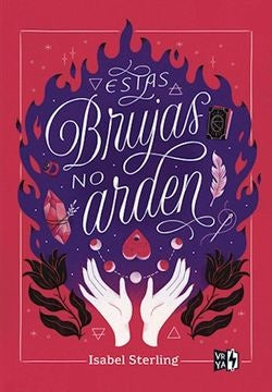 ESTAS BRUJAS NO ARDEN.. | Isabel Sterling
