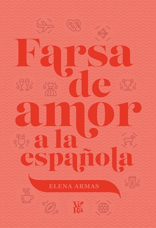 Farsa de amor a la española | Elena Armas