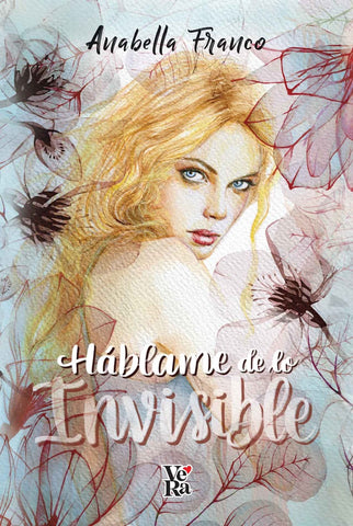 HABLAME DE LO INVISIBLE | ANABELLA FRANCO