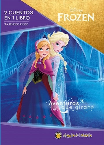 Frozen. Aventuras que giran. 2 cuentos en 1 libro
