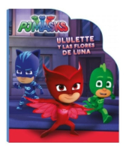 PJMASKS. Ululette y las flores de luna