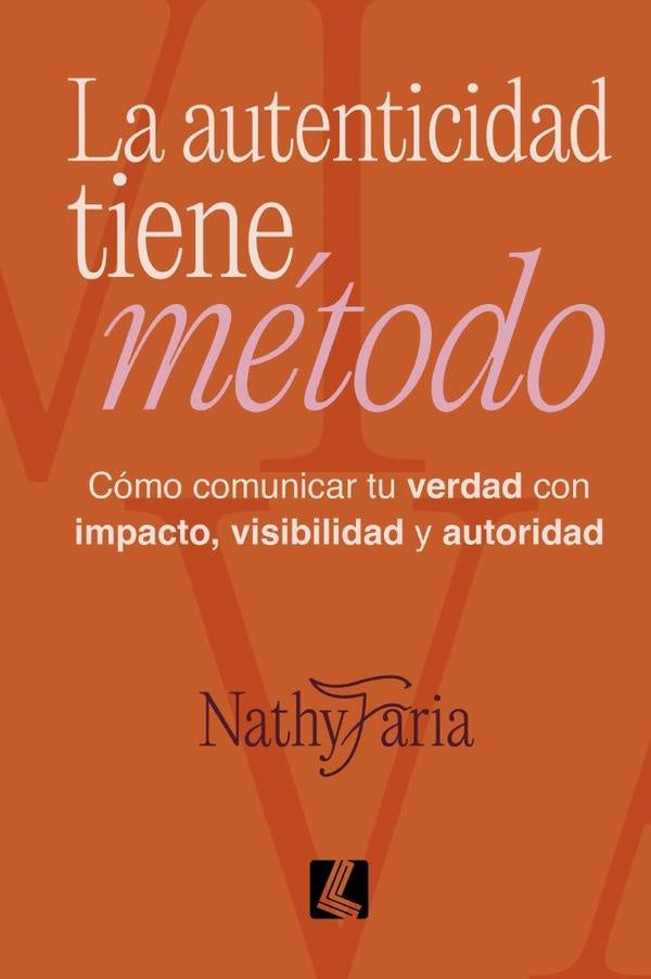 La autenticidad tiene método  | Nathy  Faria