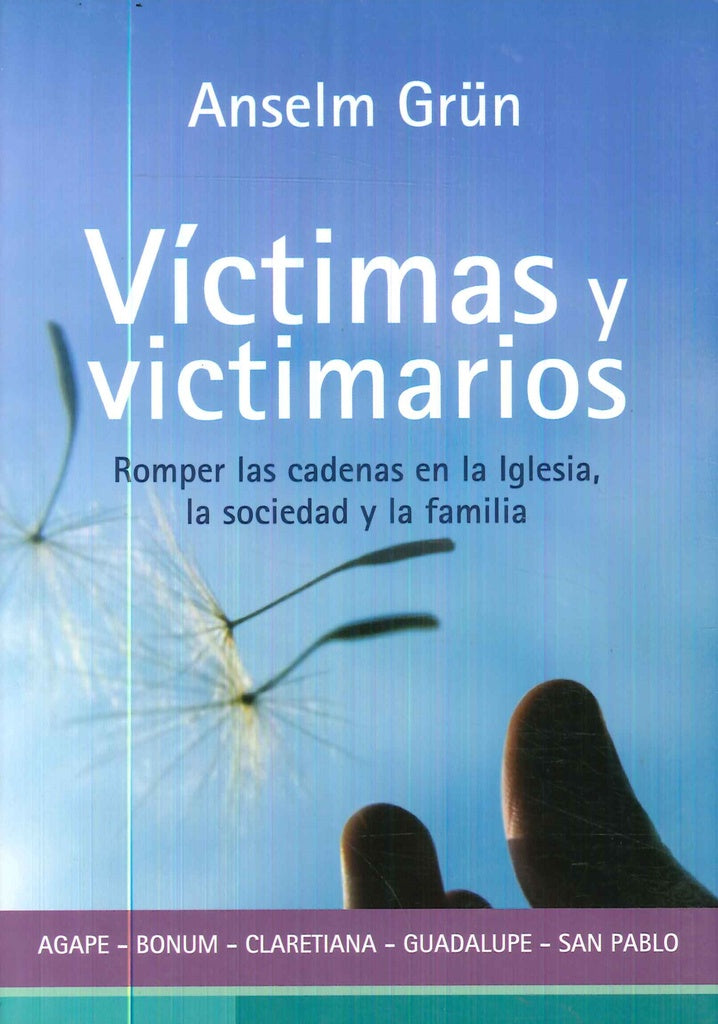 VICTIMAS Y VICTIMARIOS.. | Anselm Grun