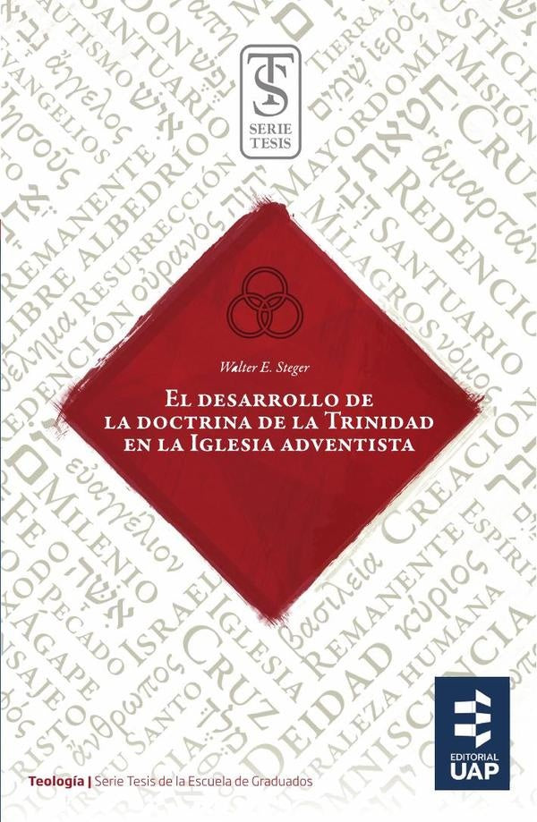 El desarrollo de la doctrina de la Trinidad en la Iglesia Adventista | Walter Steger