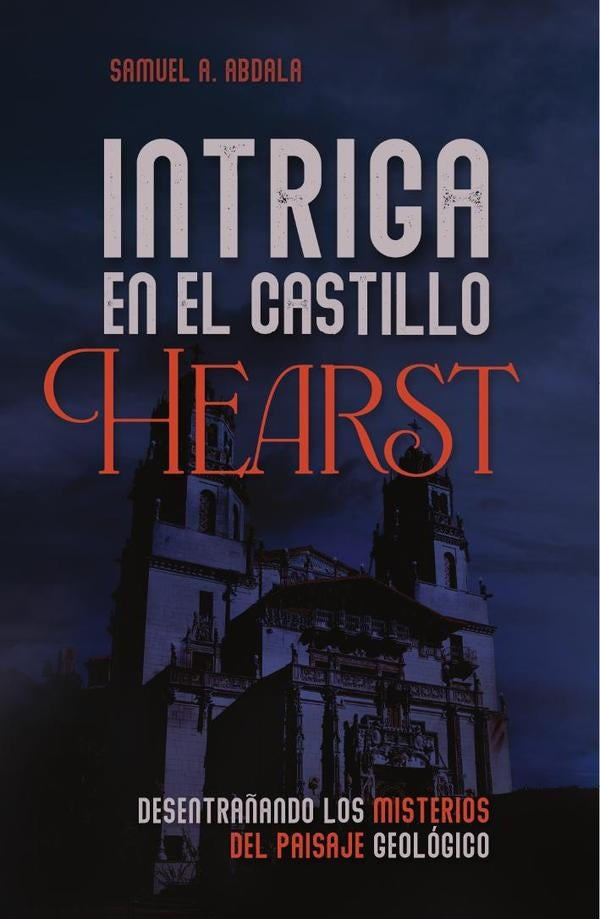 Intriga en el Castillo Hearst | Samuel A. Abdala