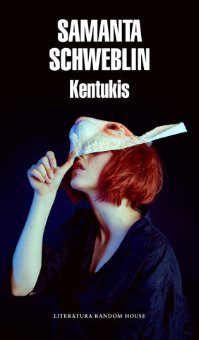 KENTUKIS..* | SAMANTA SCHWEBLIN
