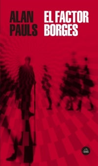 EL FACTOR BORGES | Alan Pauls