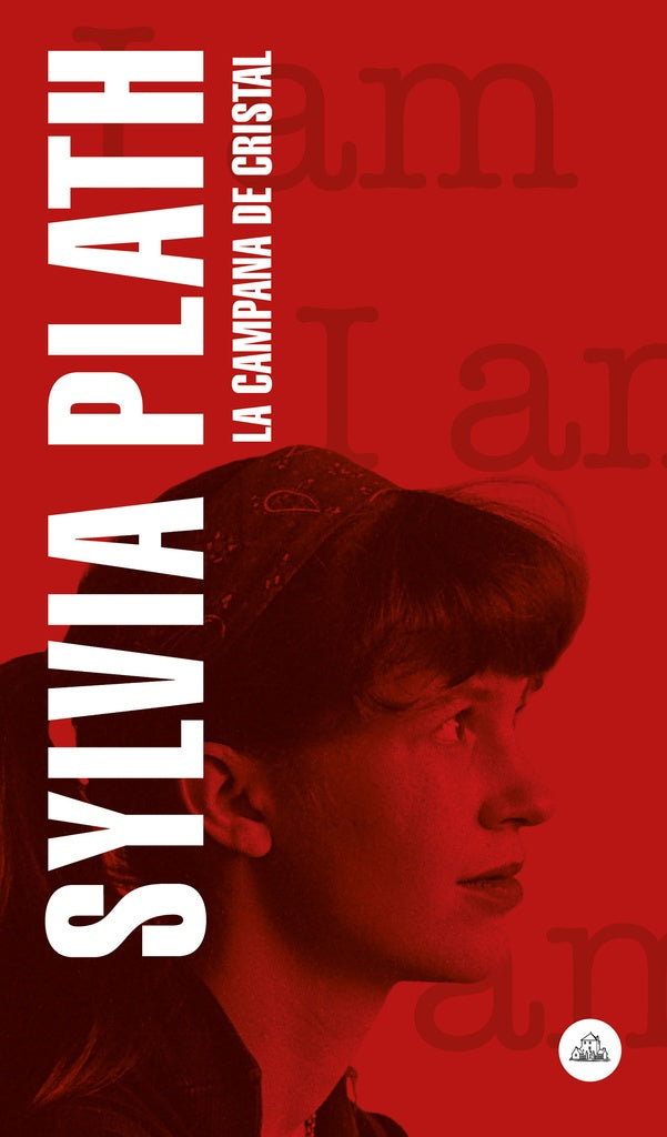 LA CAMPANA DE CRISTAL.. | Sylvia Plath