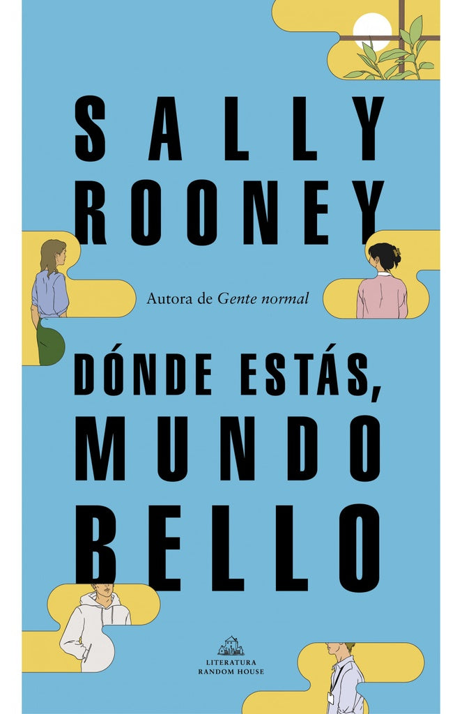 DONDE ESTAS, MUNDO BELLO* | Sally  Rooney