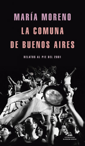 LA COMUNA DE BUENOS AIRES.. | María Moreno