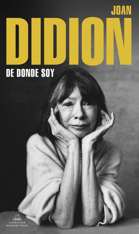 DE DONDE SOY.. | JOAN DIDION