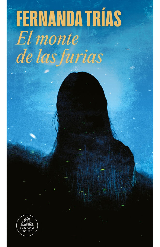 EL MONTE DE LAS FURIAS.. | Fernanda  Trías