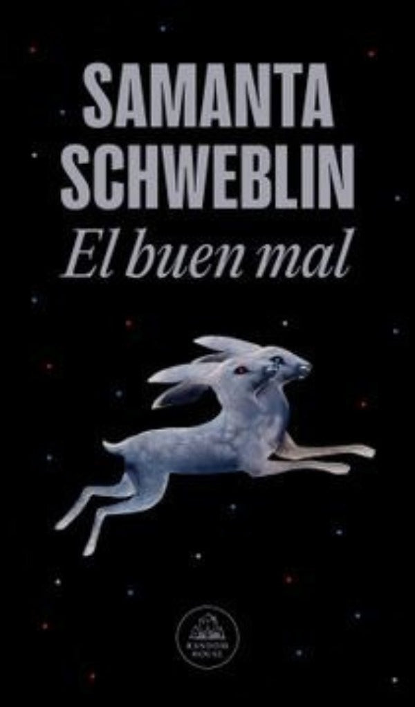 EL BUEN MAL.. | SAMANTA SCHWEBLIN