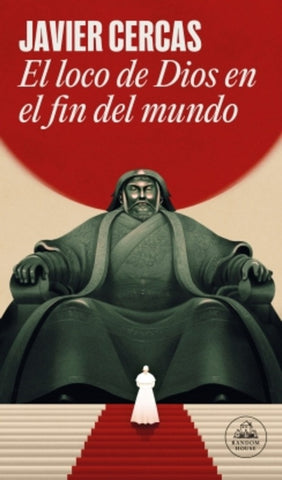 EL LOCO DE DIOS EN EL FIN DEL MUNDO.. | Javier Cercas
