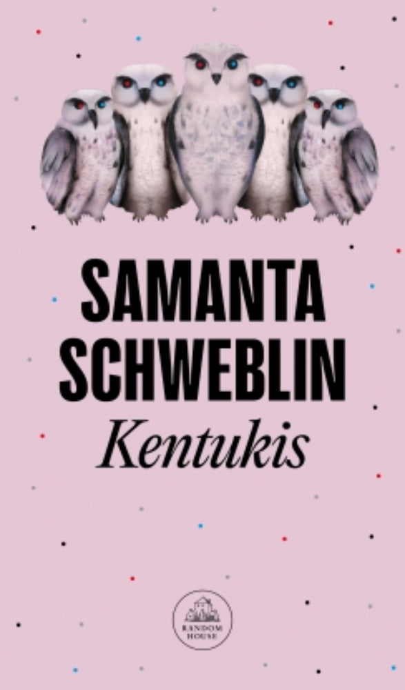 KENTUKIS.. | SAMANTA SCHWEBLIN