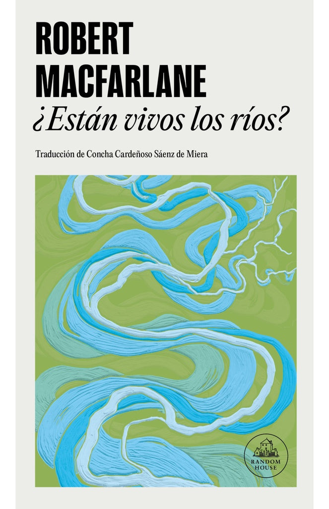 ¿Están vivos los ríos? | ROBERT  MACFARLANE
